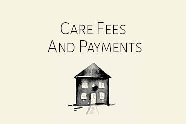 Care fees and payments
